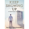 Keep Showing Up: A Utah Pastor's Journey