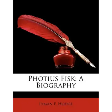 Photius Fisk: A Biography