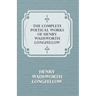The Complete Poetical Works of Henry Wadsworth Longfellow