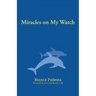 Miracles on My Watch
