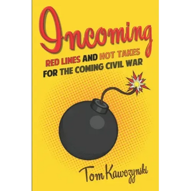 Incoming: Red Lines and Hot Takes For the Coming Civil War
