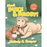 Meet Duke and Brody!