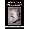 Mystical Darkness: The Dark Night in the Life of Padre Pio