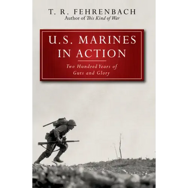 U.S. Marines in Action: Two Hundred Years of Guts and Glory