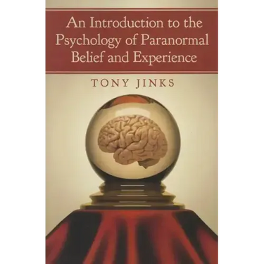 An Introduction to the Psychology of Paranormal Belief and Experience