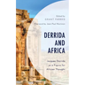 Derrida and Africa: Jacques Derrida as a Figure for African Thought