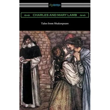 Tales from Shakespeare: (Illustrated by Arthur Rackham with an Introduction by Alfred Ainger)