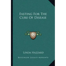 Fasting for the Cure of Disease