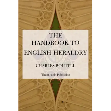 The Handbook to English Heraldry