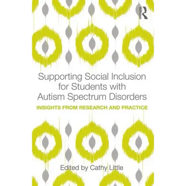 Supporting Social Inclusion for Students with Autism Spectrum Disorders: Insights from Research and Practice