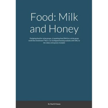 Food: Milk and Honey: Designing food for niche groups. Is tweaking food DNA for a niche group worth the investment? This is