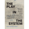 The Play in the System: The Art of Parasitical Resistance