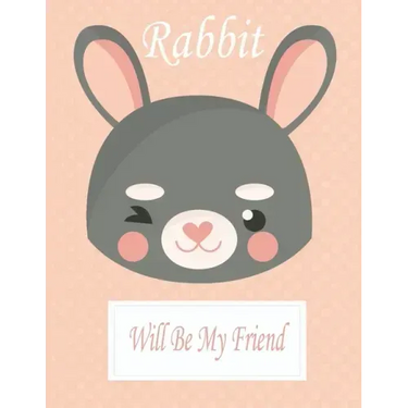 Rabbit Will Be My Friend: Animal Coloring book Great Gift for Kids Boys & Girls, Ages 4-8