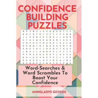 Confidence Building Puzzles: Word-Searches & Word Scrambles to Boost Your Confidence