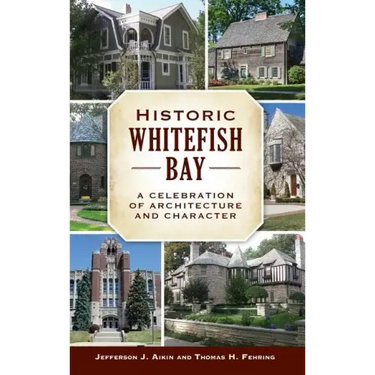 Historic Whitefish Bay: A Celebration of Architecture and Character