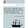 The Journey of Moncacht-Apé, an Indian of the Yazoo tribe, across the continent, about the year 1700 ... From Proceedings of the American Antiqu