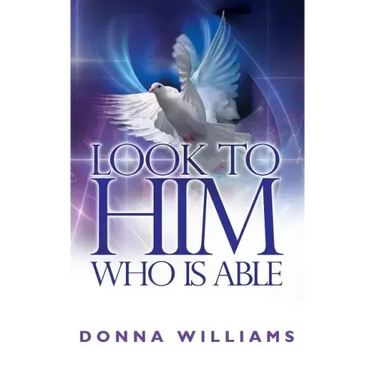 Look To Him Who Is Able