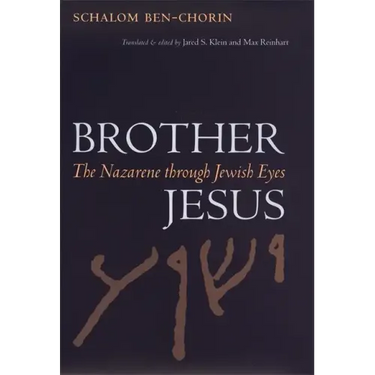 Brother Jesus: The Nazarene Through Jewish Eyes
