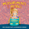 Measurements & Metrics: 3rd Grade Math Workbook Series
