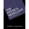 The Physics Rebellion: A New Paradigm to Solve the Fundamental Problems of Science