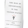 Rise of Advertising in the United States: A History of Innovation to 1960