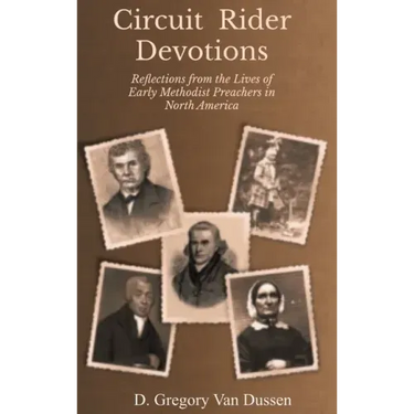 Circuit Rider Devotions: Reflections from the Lives of Early Methodist Preachers in North America