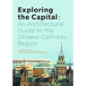 Exploring the Capital: An Architectural Guide to the Ottawa Region