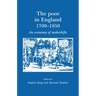 The Poor in England 1700-1850: An Economy of Makeshifts