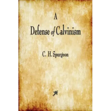 A Defense of Calvinism