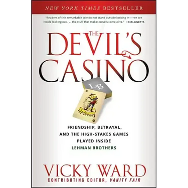 The Devil's Casino: Friendship, Betrayal, and the High Stakes Games Played Inside Lehman Brothers
