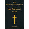 The Literally Translated New Testament Bible