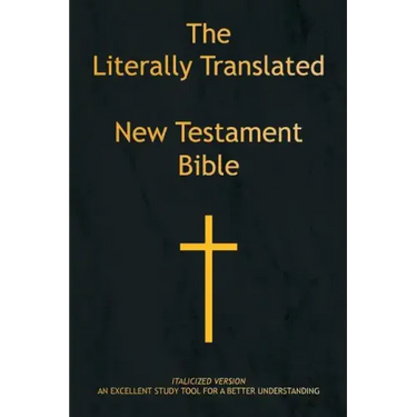 The Literally Translated New Testament Bible