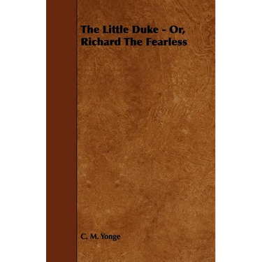 The Little Duke - Or, Richard the Fearless