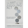 The Art of the Juggling Act: Bite-Sized Guide for Working Parents