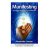 Manifesting: The Secret behind the Law of Attraction