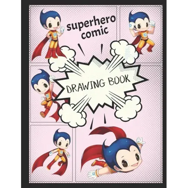 Superhero Comic Drawing Book: Create your own superhero comics.