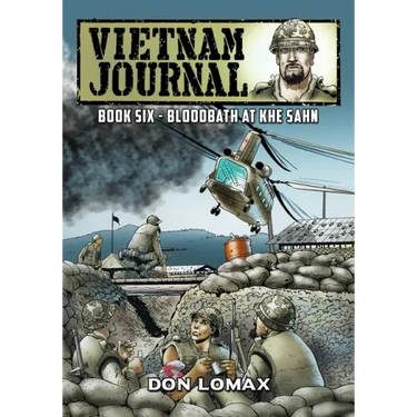 Vietnam Journal - Book Six: Bloodbath at Khe Sanh