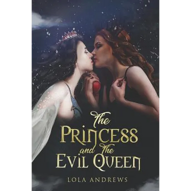 The Princess and the Evil Queen: A Lesbian Romance Retelling of the Classic Fairytale Snow White