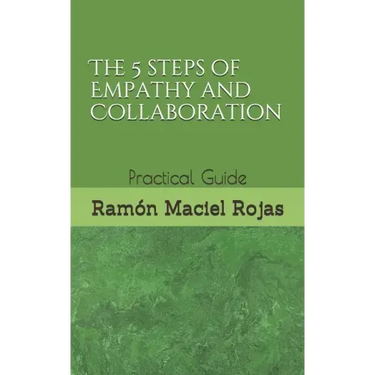 The 5 steps of Empathy and Collaboration: Practical Guide