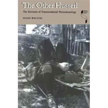 Other Husserl: The Horizons of Transcendental Phenomenology