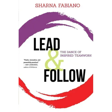 Lead and Follow: The Dance of Inspired Teamwork