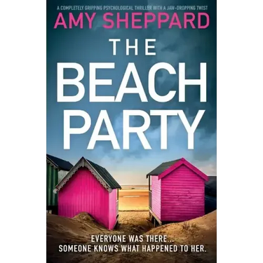 The Beach Party: A completely gripping psychological thriller with a jaw-dropping twist