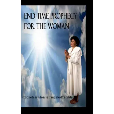 End Times Prophecy for The Woman