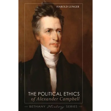 The Political Ethics of Alexander Campbell
