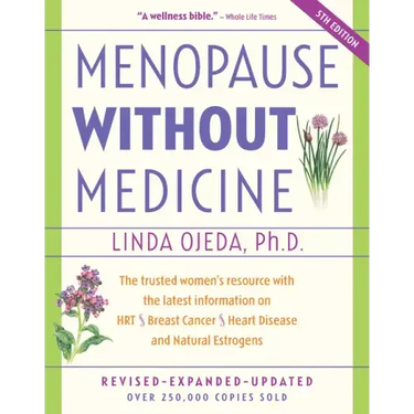 Menopause Without Medicine: The Trusted Women's Resource with the Latest Information on Hrt, Breast Cancer, Heart Disease, and Natural Estrogens