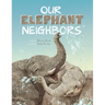 Our Elephant Neighbours