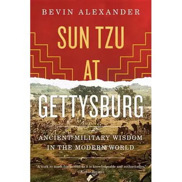 Sun Tzu at Gettysburg: Ancient Military Wisdom in the Modern World