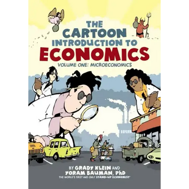 The Cartoon Introduction to Economics, Volume I: Microeconomics