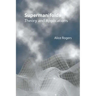 Supermanifolds: Theory and Applications
