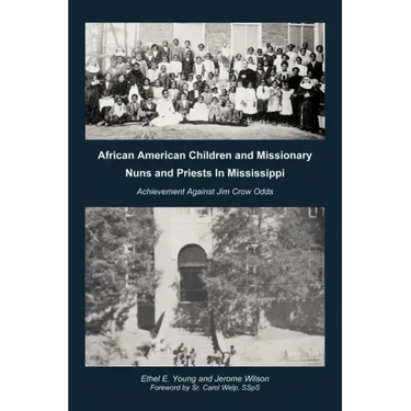 African American Children and Missionary Nuns and Priests in Mississippi: Achievement Against Jim Crow Odds